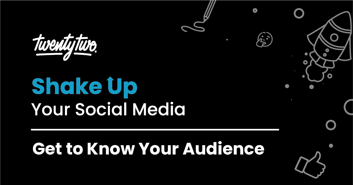Get to Know Your Audience | Shake Up Your Social Media
