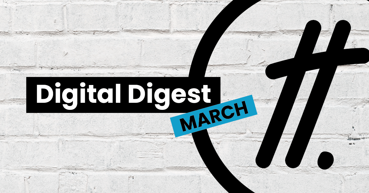 Twentytwo’s Digital Digest: March